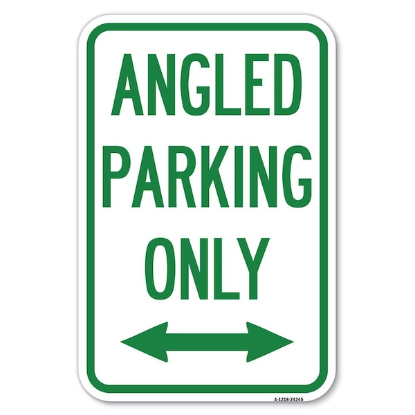 Signmission Angle Parking Only With Bidirectional Arrow Heavy-Gauge Alum. Sign, 12" x 18", A-1218-24345 A-1218-24345 - main